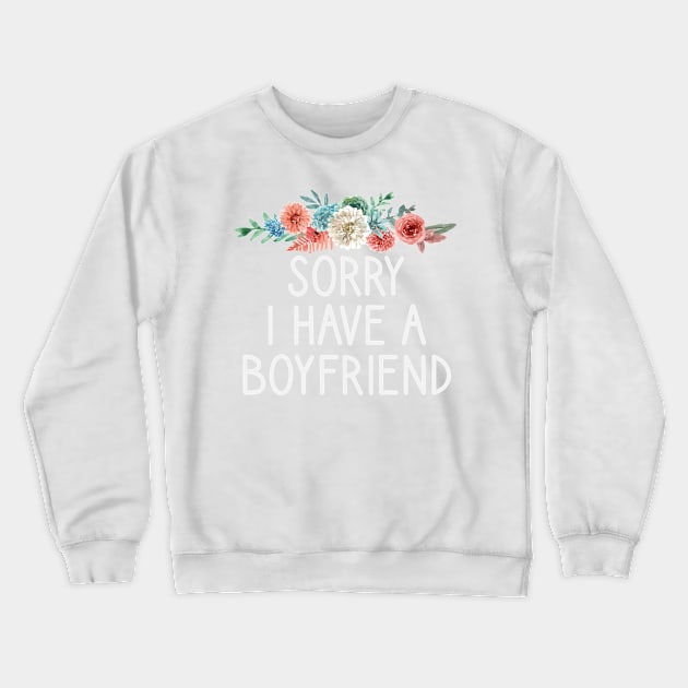 Sorry I have a boyfriend Crewneck Sweatshirt by First look